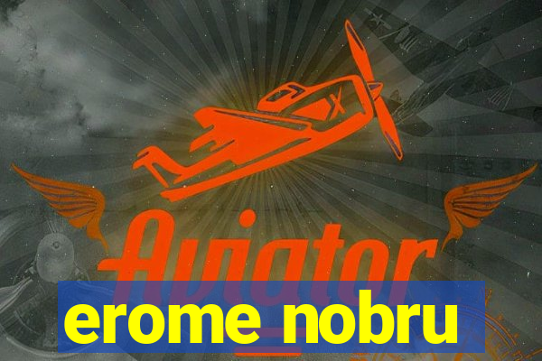 erome nobru